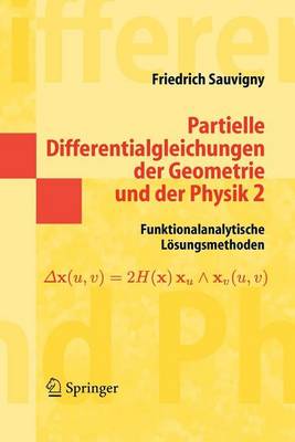 Book cover for Partielle Differentialgleichungen Der Geometrie Und Der Physik 2: Funktionalanalytische Losungsmethoden