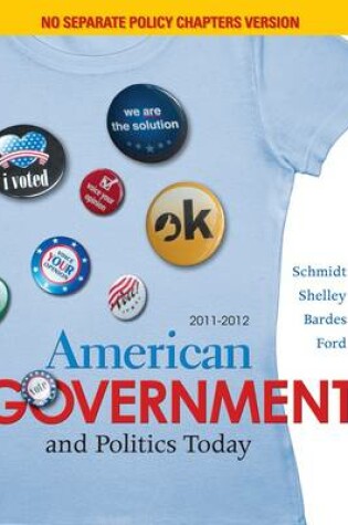 Cover of American Government and Politics Today, No Seperate Policy Chapters Version