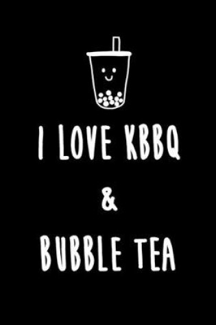 Cover of I love kbbq & Bubble Tea