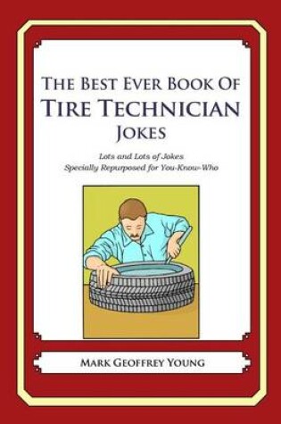 Cover of The Best Ever Book of Tire Technician Jokes