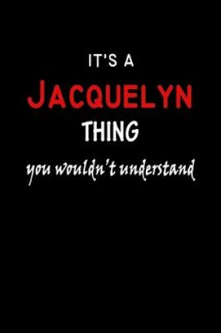 Cover of It's a Jacquelyn Thing You Wouldn't Understandl