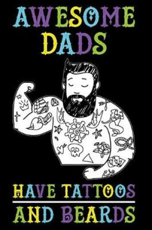 Cover of Awesome Dads Have Tattoos And Beards
