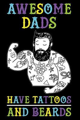 Book cover for Awesome Dads Have Tattoos And Beards