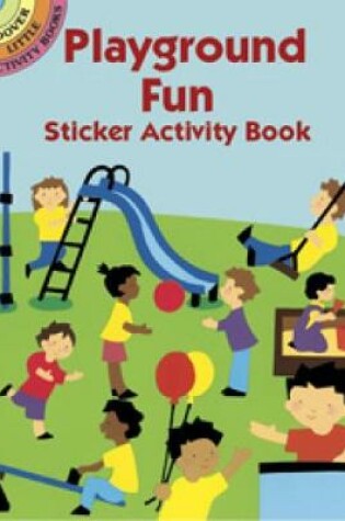 Cover of Playground Fun Sticker Activity Boo