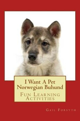 Cover of I Want A Pet Norwegian Buhund