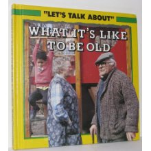 Book cover for What It's Like to Be Old