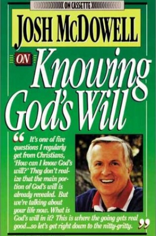 Cover of Josh McDowell on Knowing God's Will