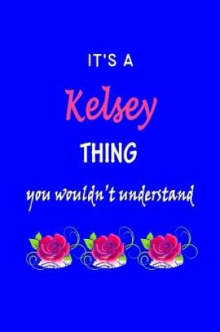 Cover of It's A Kelsey Thing You Wouldn't Understand