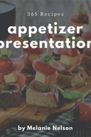 Cover of 365 Appetizer Presentation Recipes