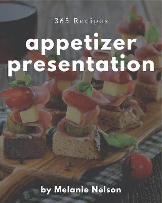 Book cover for 365 Appetizer Presentation Recipes