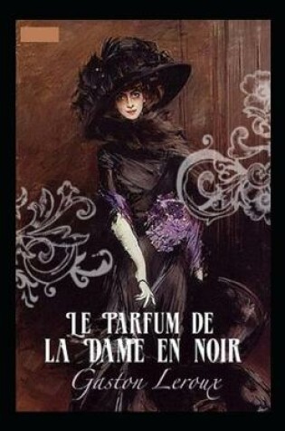 Cover of Le Parfum de la Dame en noir Annoté