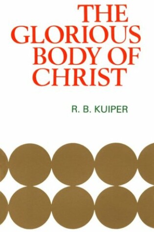 Cover of The Glorious Body of Christ