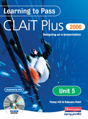 Cover of Learning to Pass CLAIT Plus 2006 (Level 2) UNIT 5 Designing an e-Presentation