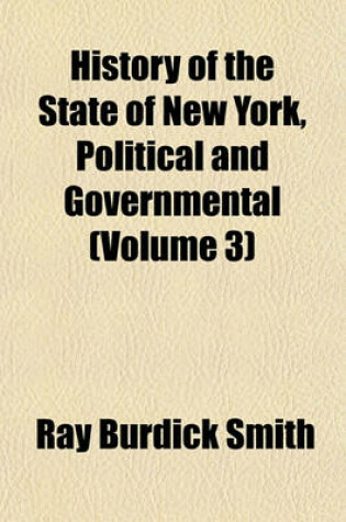 Cover of History of the State of New York, Political and Governmental (Volume 3)