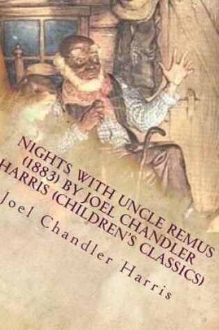 Cover of Nights with Uncle Remus (1883) by Joel Chandler Harris (Children's Classics)