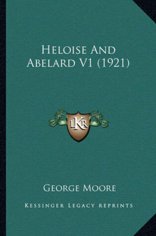 Cover of Heloise and Abelard V1 (1921) Heloise and Abelard V1 (1921)