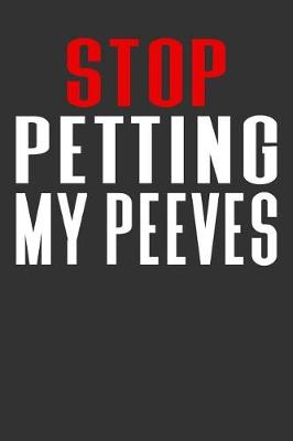 Book cover for Stop Petting My Peeves