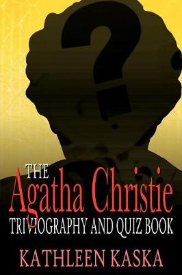 Book cover for The Agatha Christie Triviography and Quiz Book