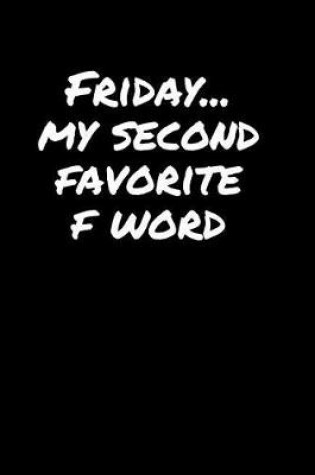 Cover of Friday - My Second Favorite F Word