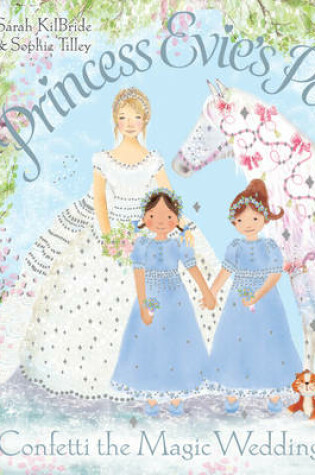 Cover of Princess Evie's Ponies: Confetti the Magic Wedding Pony