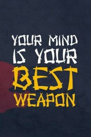 Cover of Your Mind Is Your Best Weapon