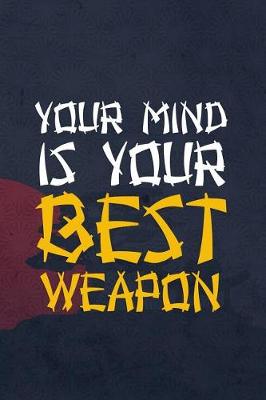 Book cover for Your Mind Is Your Best Weapon