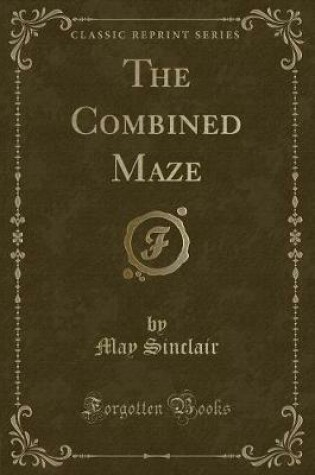 Cover of The Combined Maze (Classic Reprint)