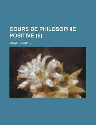Book cover for Cours de Philosophie Positive (5)