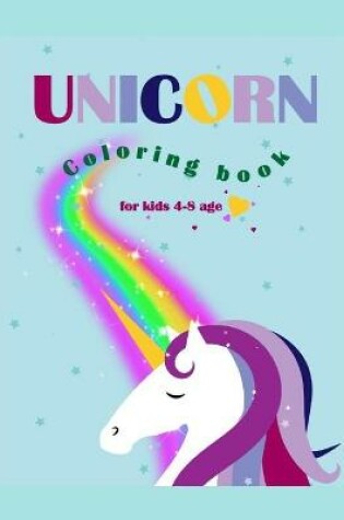 Cover of Unicorn coloring book for kids 4-8 ages