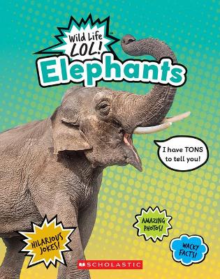 Book cover for Elephants (Wild Life Lol!)