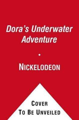 Cover of Dora's Underwater Adventure