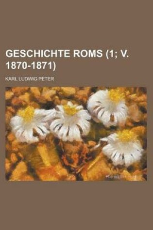 Cover of Geschichte ROMs (1; V. 1870-1871)