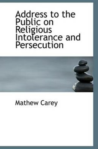 Cover of Address to the Public on Religious Intolerance and Persecution