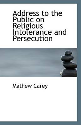 Book cover for Address to the Public on Religious Intolerance and Persecution