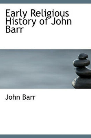 Cover of Early Religious History of John Barr