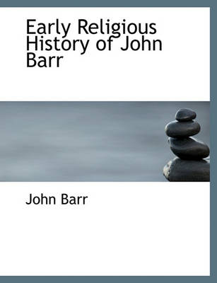 Book cover for Early Religious History of John Barr