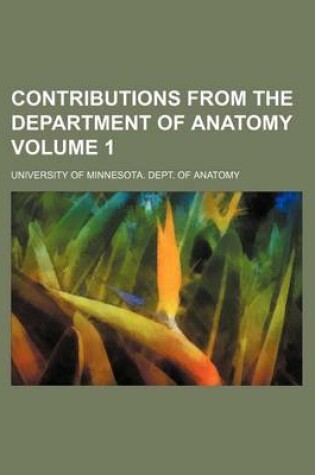 Cover of Contributions from the Department of Anatomy Volume 1