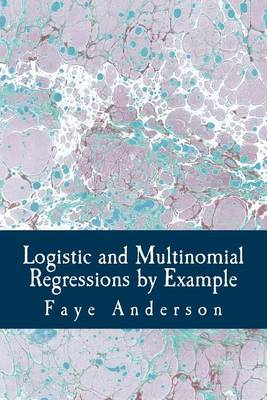 Book cover for Logistic and Multinomial Regressions by Example