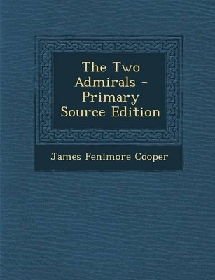 Book cover for The Two Admirals - Primary Source Edition