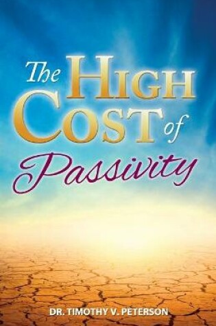 Cover of The High Cost of Passivity