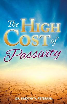 Cover of The High Cost of Passivity