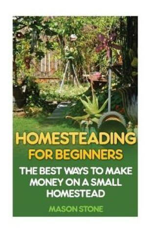 Cover of Homesteading for Beginners