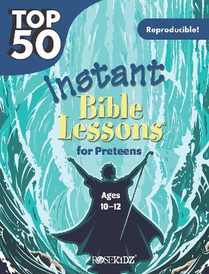 Cover of Top 50 Instant Bible Lessons for Preteens