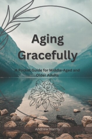 Cover of Aging Gracefully