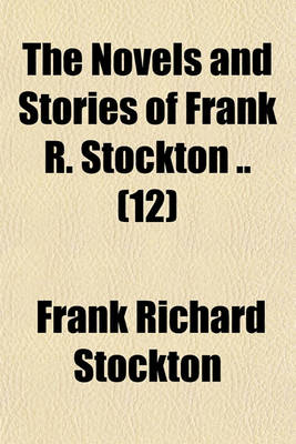 Book cover for The Novels and Stories of Frank R. Stockton (Volume 12); The Girl at Cobhurst