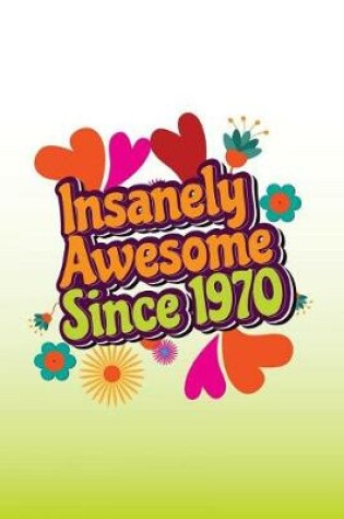 Cover of Insanely Awesome Since 1970