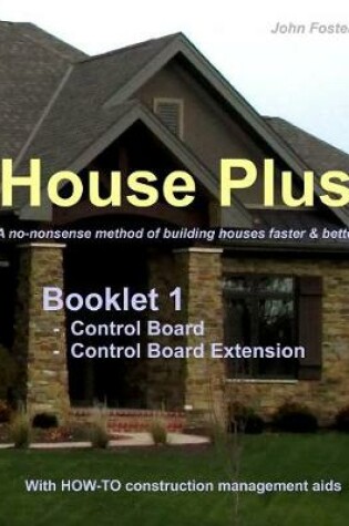 Cover of House Plus(TM) Booklet 1 Construction Control Board & Construction Control Board Extension