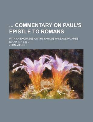 Book cover for Commentary on Paul's Epistle to Romans; With an Excursus on the Famous Passage in James (Chap. II.