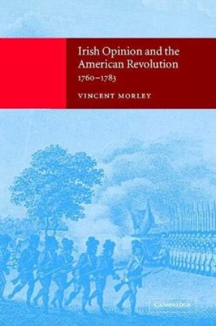 Cover of Irish Opinion and the American Revolution, 1760-1783