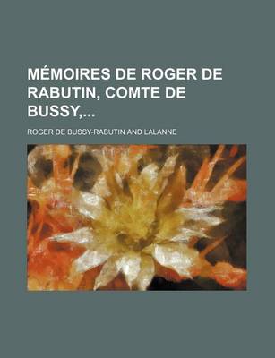 Book cover for Memoires de Roger de Rabutin, Comte de Bussy,